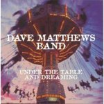Dave-Matthews-Band-Under-The-Table-And-Dreaming